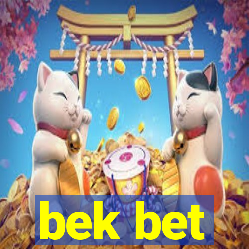 bek bet